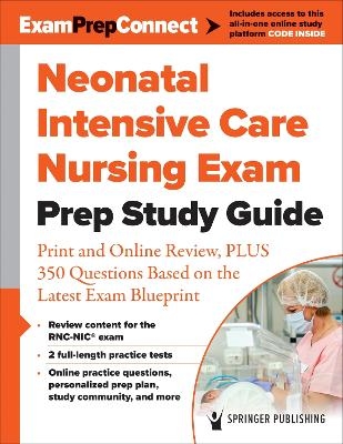 Neonatal Intensive Care Nursing Exam Prep Study Guide -  Springer Publishing Company