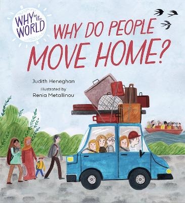 Why in the World: Why do People Move Home? - Judith Heneghan