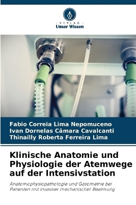 Klinische Anatomie und Physiologie der Atemwege auf der Intensivstation - Fabio Correia Lima Nepomuceno, Ivan Dornelas Câmara Cavalcanti, Thinailly Roberta Ferreira Lima