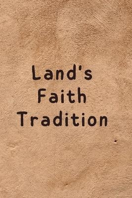 Land's Faith Tradition - James Elijah