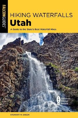 Hiking Waterfalls Utah - Stewart M. Green