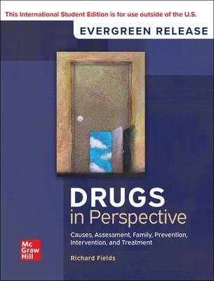 Drugs in Perspective: Causes, Assessment, Family, Prevention, Intervention, and Treatment: 2024 Release ISE - Richard Fields