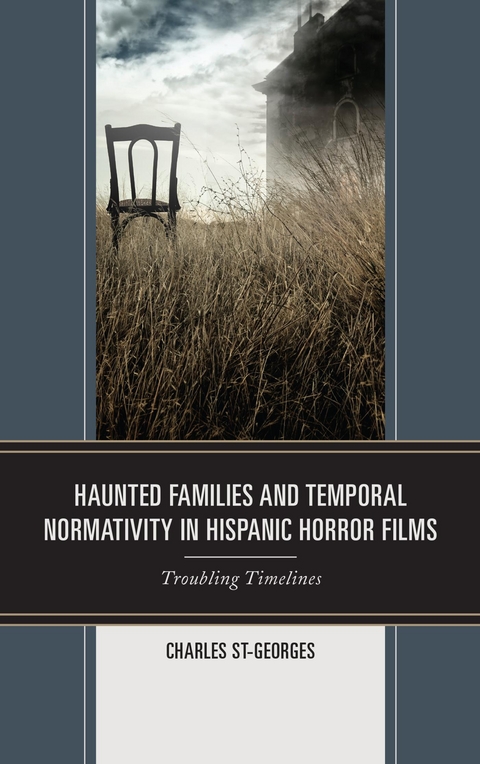 Haunted Families and Temporal Normativity in Hispanic Horror Films -  Charles St-Georges