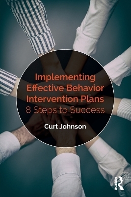 Implementing Effective Behavior Intervention Plans - Curt Johnson