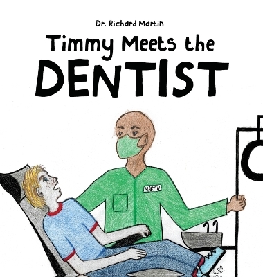 Timmy Meets the Dentist - Dr Richard Martin