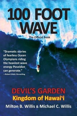 100 FOOT WAVE The Official Book - Milton B Willis, Michael C Willis,  The Willis Brothers