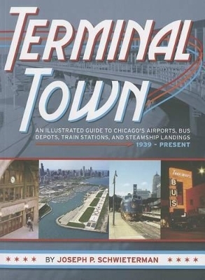 Terminal Town - Joseph P. Schwieterman