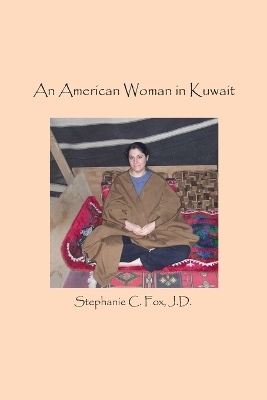 An American Woman in Kuwait - Stephanie C Fox