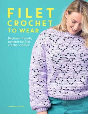 Filet Crochet to Wear - Lauren Willis