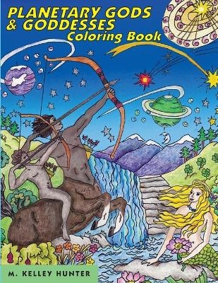 Planetary Gods and Goddesses Coloring Book - M Kelley Hunter