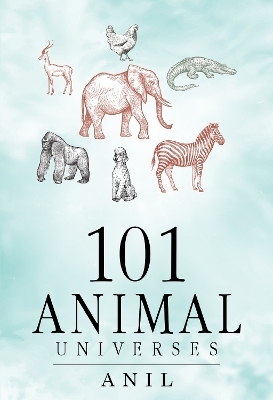 101 Animal Universes -  Anil
