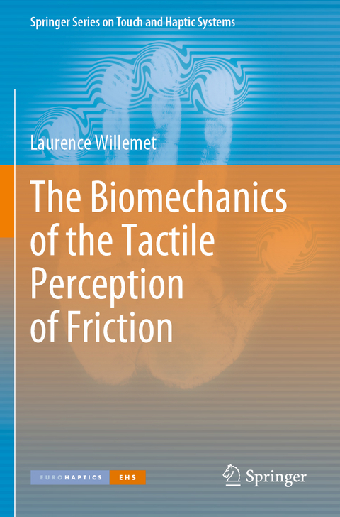 The Biomechanics of the Tactile Perception of Friction - Laurence Willemet