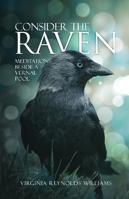 Consider The Raven - Virginia Reynolds Williams