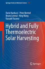 Hybrid and Fully Thermoelectric Solar Harvesting - Dario Narducci, Peter Bermel, Bruno Lorenzi, Ning Wang, Kazuaki Yazawa
