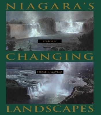 Niagara's Changing Landscapes - Hugh J. Gayler