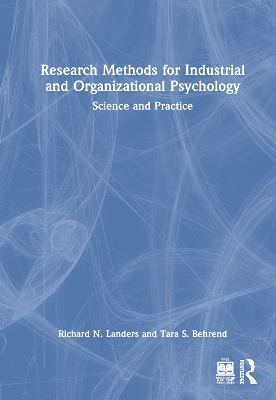 Research Methods for Industrial and Organizational Psychology - Richard N. Landers, Tara S. Behrend