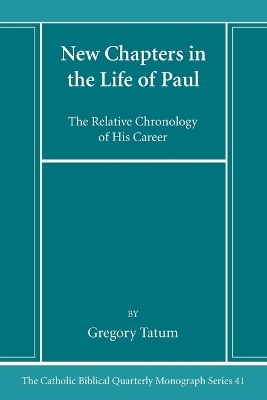 New Chapters in the Life of Paul - Gregory Tatum