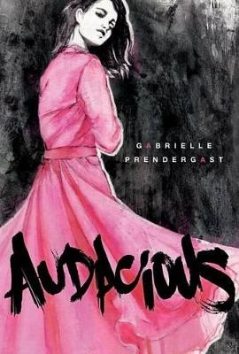 Audacious - Gabrielle Prendergast
