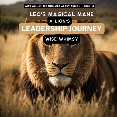 Leo's Magical Mane - Wise Whimsy