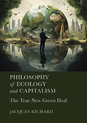 Philosophy of Ecology and Capitalism - Jacques Richard