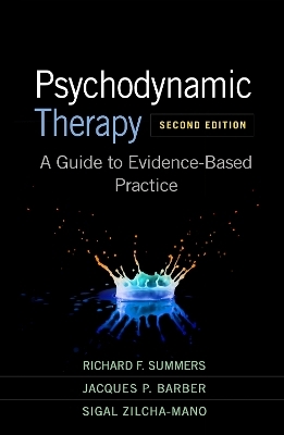Psychodynamic Therapy, Second Edition - Richard F. Summers, Jacques P. Barber, Sigal Zilcha-Mano