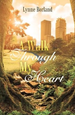 A Walk Through My Heart - Lynne Borland