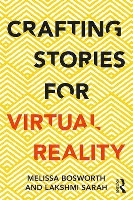Crafting Stories for Virtual Reality - Melissa Bosworth, Lakshmi Sarah