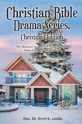 Christian Bible Drama Series, Christmas Edition (Revised Edition) - REV Dr Errol E Leslie