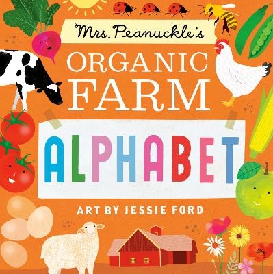 Mrs. Peanuckle's Organic Farm Alphabet - Mrs. Peanuckle, Jessie Ford