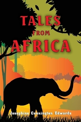 Tales from Africa - Josephine Cunnington Edwards