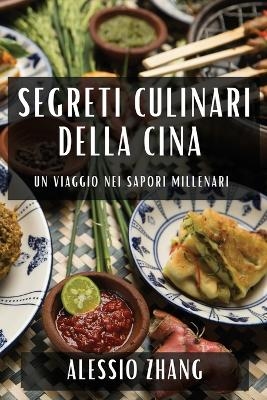 Segreti Culinari della Cina - Alessio Zhang