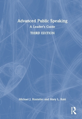 Advanced Public Speaking - Michael J. Hostetler, Mary L. Kahl