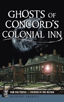 Ghosts of Concord's Colonial Inn - Sam Baltrusis
