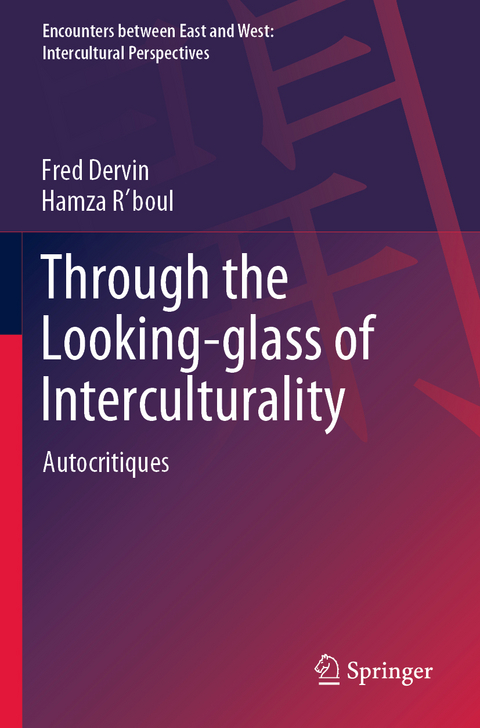 Through the Looking-glass of Interculturality - Fred Dervin, Hamza R'boul