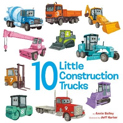 10 Little Construction Trucks - Annie Bailey, Jeff Harter