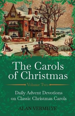 The Carols of Christmas Volume 2 - Alan Vermilye