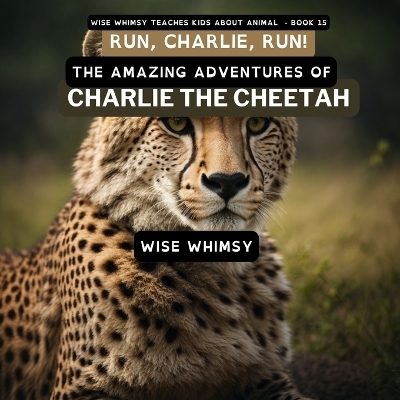 Run, Charlie, Run! - Wise Whimsy