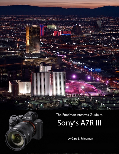 Friedman Archives Guide to Sonys A7R III -  Friedman Gary L. Friedman