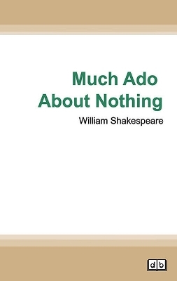 Much Ado About Nothing - William Shakespeare