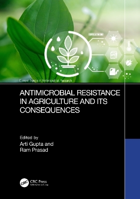 Antimicrobial Resistance in Agriculture and its Consequences - 