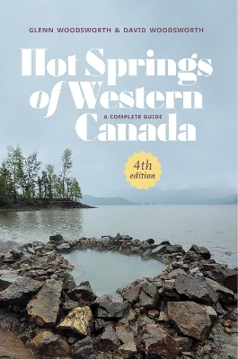 Hot Springs of Western Canada - Glenn Woodsworth, David Woodsworth
