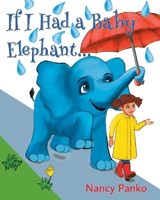 If I Had a Baby Elephant - Nancy Panko