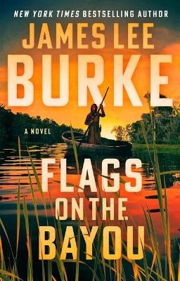 Flags on the Bayou - James Lee Burke