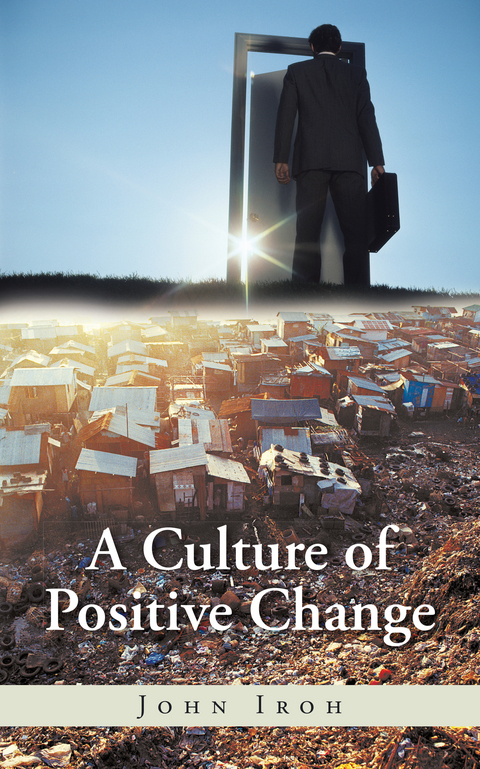 A Culture of Positive Change - John Iroh