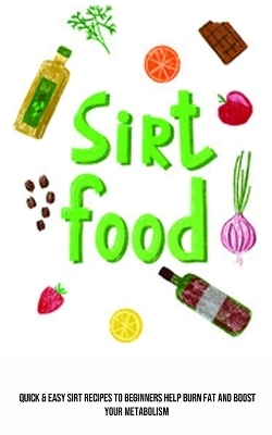 Sirt Food Diet - Carl Gordon