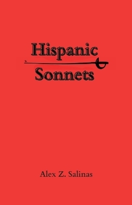 Hispanic Sonnets - Alex Z Salinas