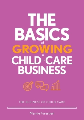 The Basics of Growing a Child-Care Business - Marnie Forestieri