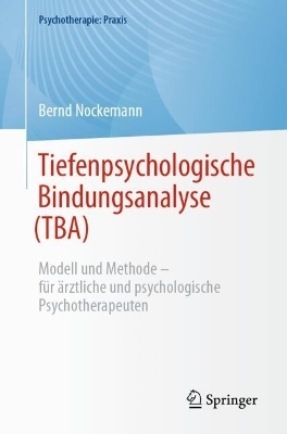 Tiefenpsychologische Bindungsanalyse (TBA) - Bernd Nockemann