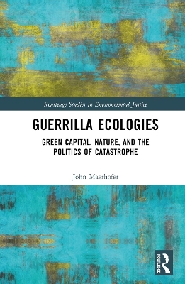 Guerrilla Ecologies - John Maerhofer