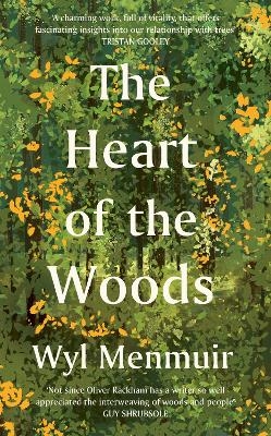 The Heart of the Woods - Wyl Menmuir